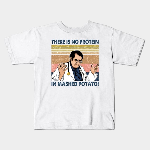 Vintage There Is No Protein In Mashed Potato Dr Younan Nowzaradan Kids T-Shirt by Ahana Hilenz